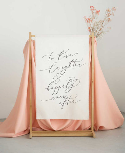 fabric cloth wedding sign - to love laughter and happily ever after
