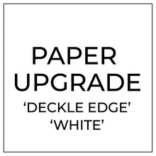 upgrade to deckle edge white paper for your invitations